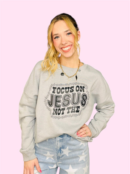 Focus On Jesus Sweatshirt